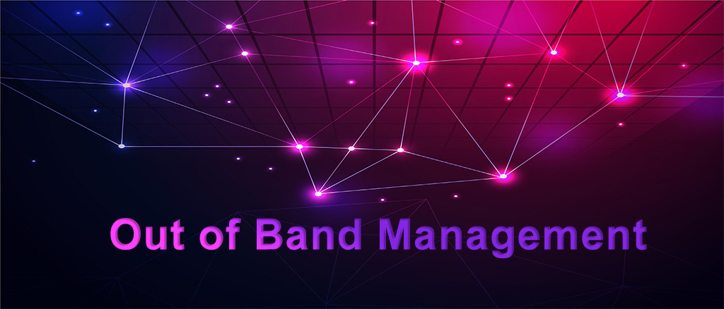 Out of Band Management
