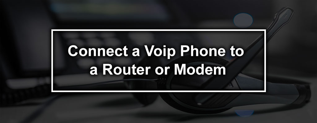 نحوه اتصال تلفن VoIP به روتر