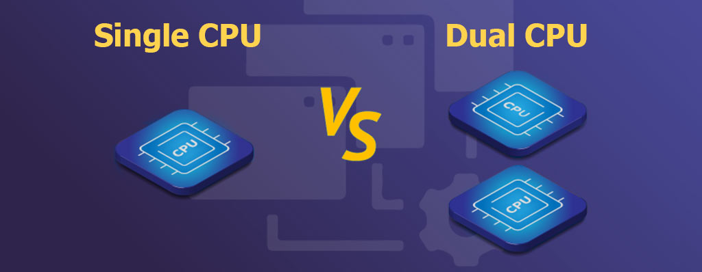 تفاوت سرور Single CPU و Dual CPU